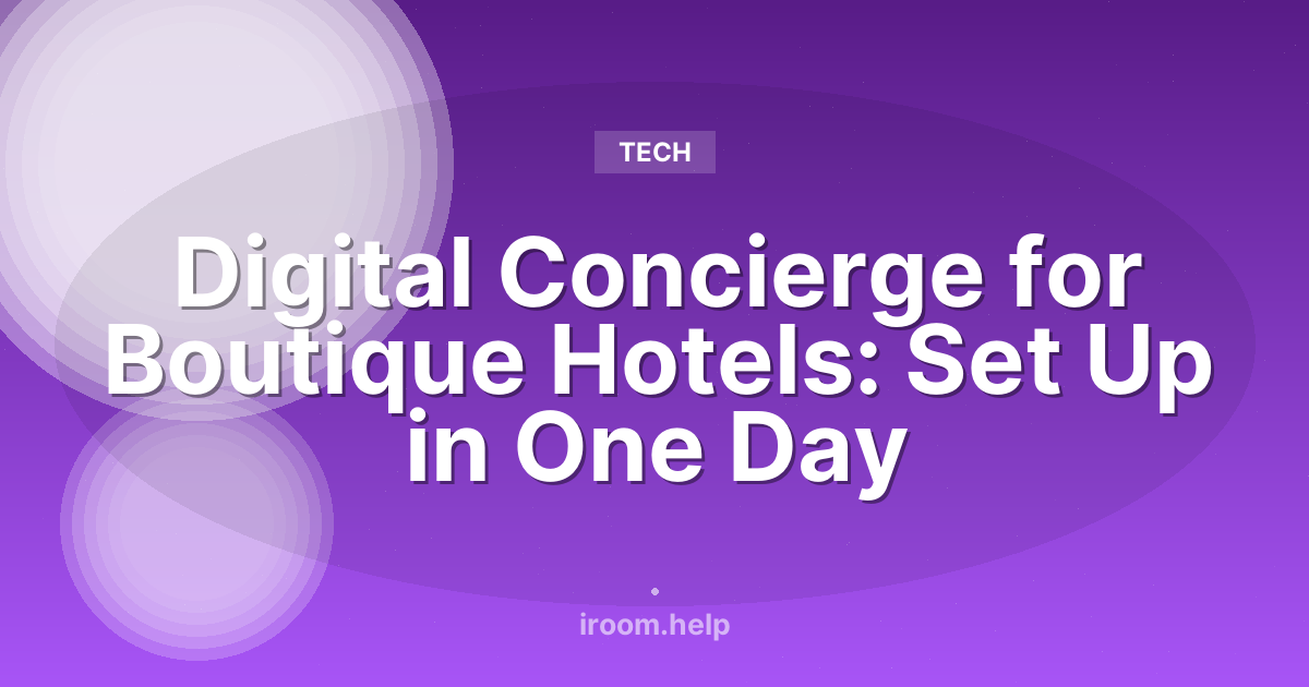 Digital Concierge for Boutique Hotels: Set Up in One Day