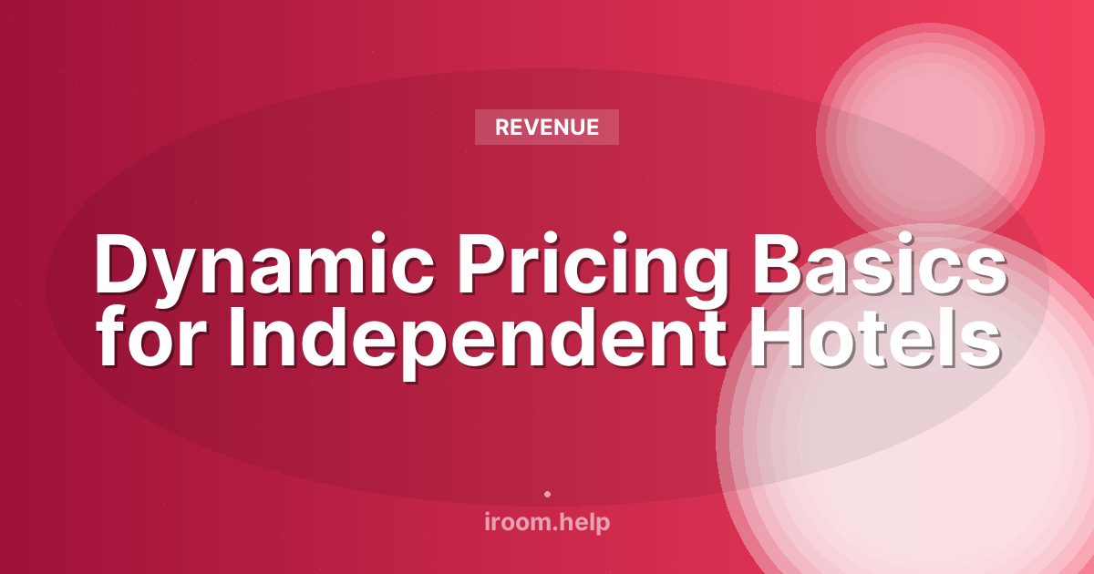 Dynamic Pricing Basics for Independent Hotels