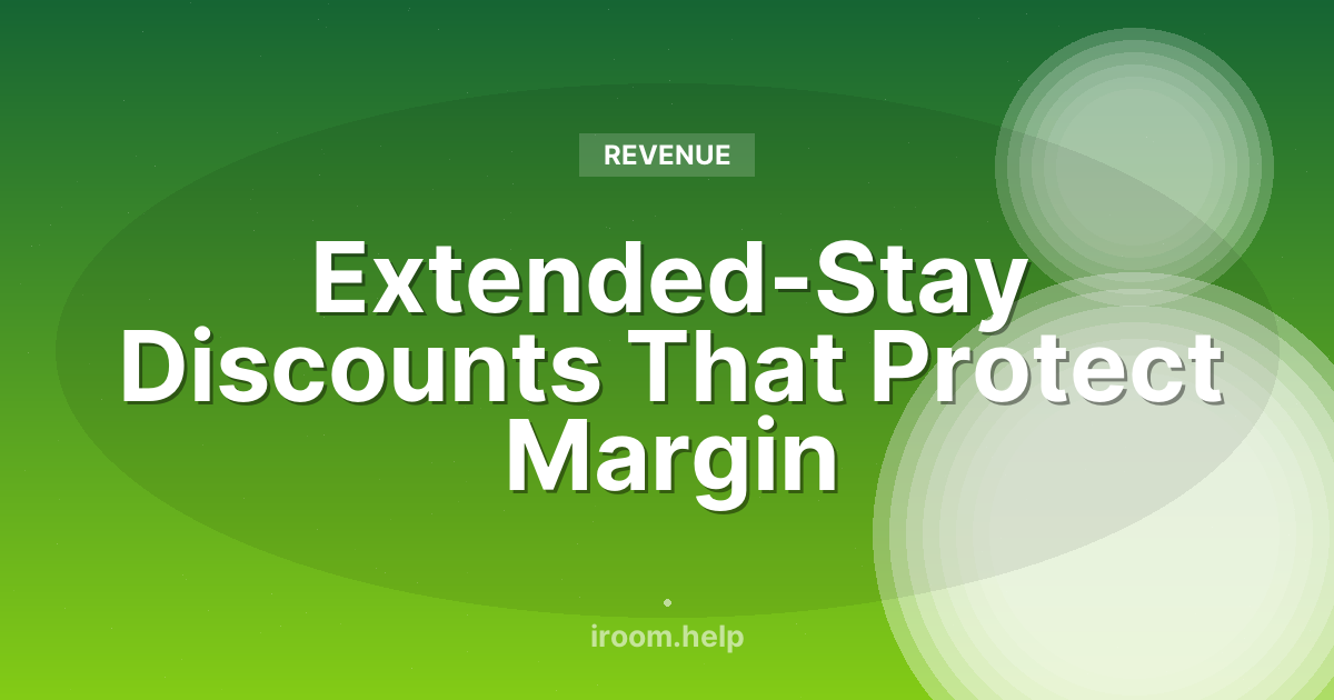 Extended-Stay Discounts That Protect Margin