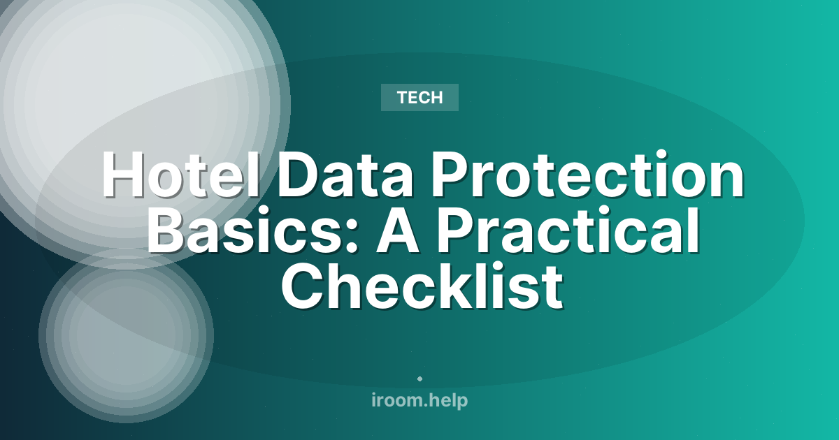 Hotel Data Protection Basics: A Practical Checklist