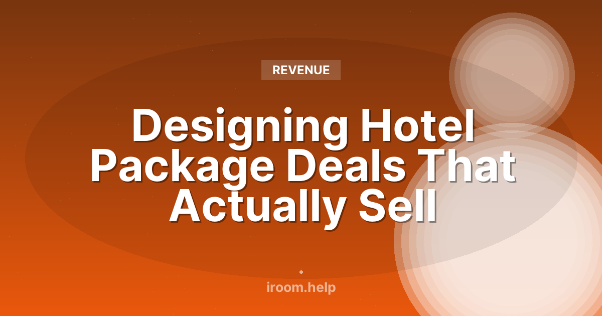 Designing Hotel Package Deals That Actually Sell
