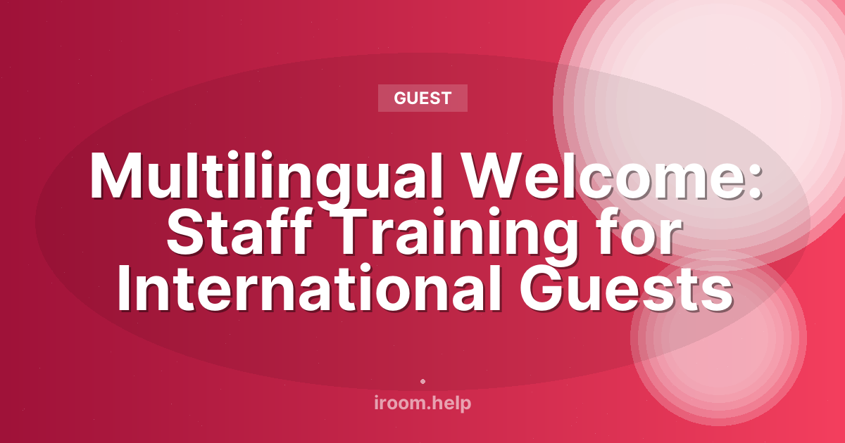 Multilingual Welcome: Staff Training for International Guests