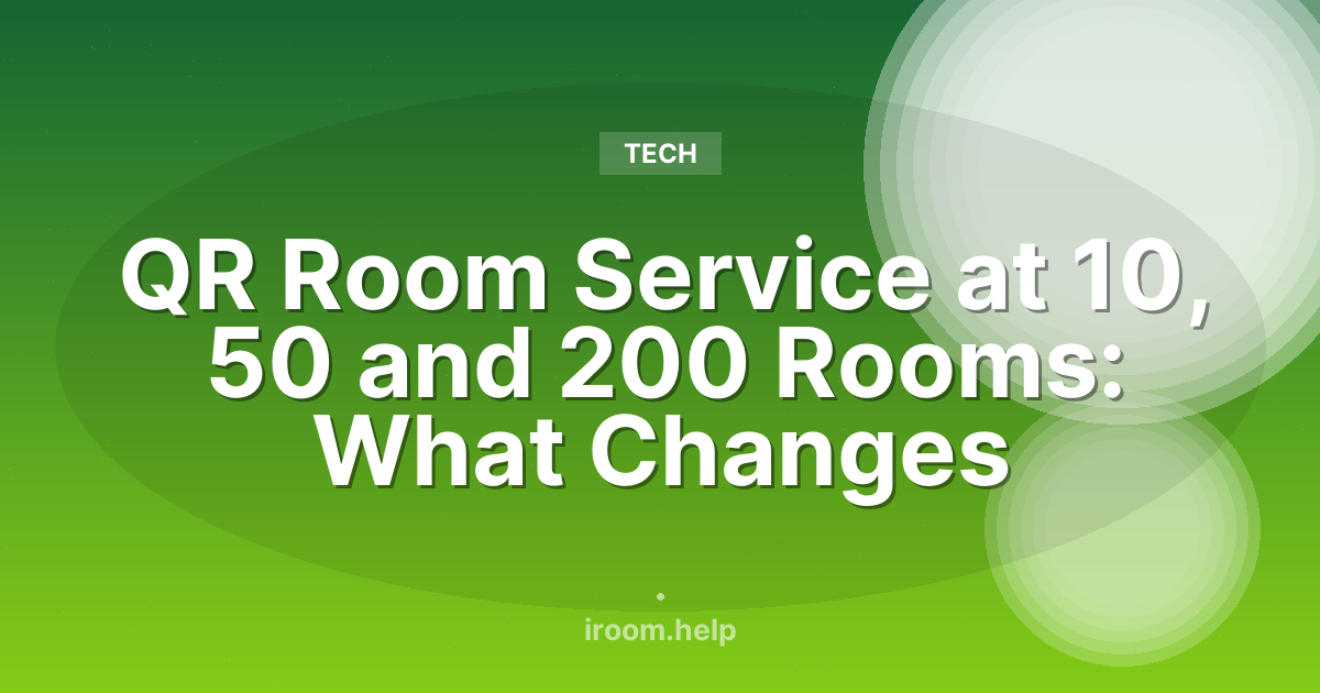 QR Room Service at 10, 50 and 200 Rooms: What Changes