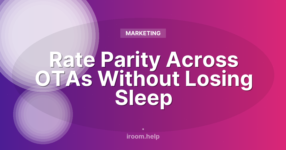 Rate Parity Across OTAs Without Losing Sleep