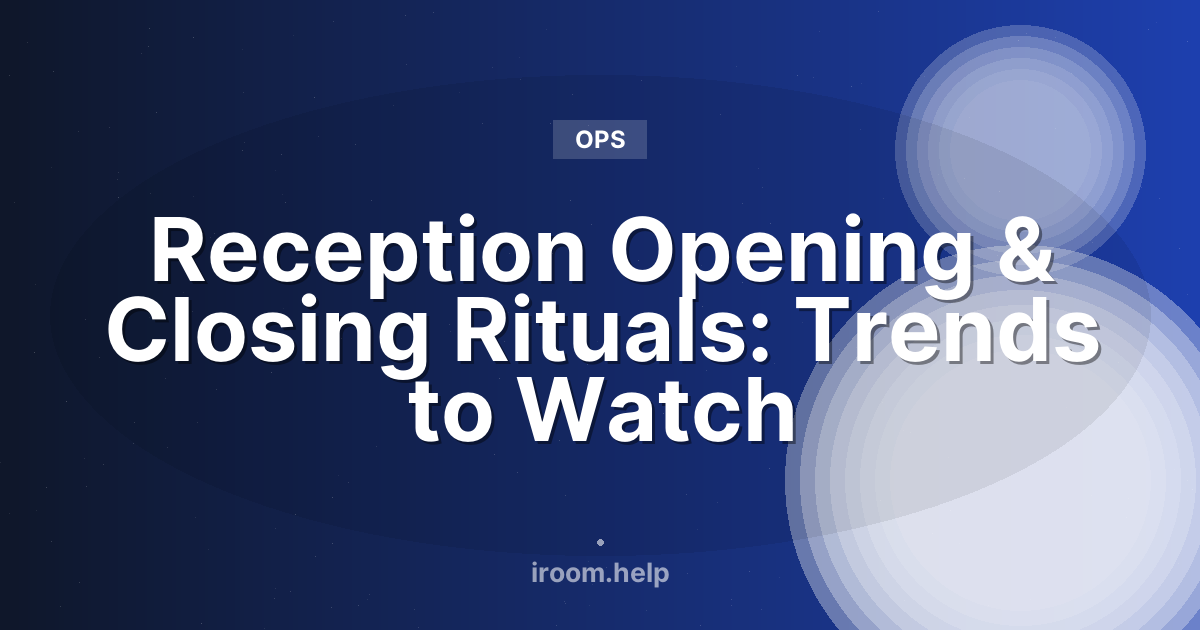Reception Opening & Closing Rituals: Trends to Watch
