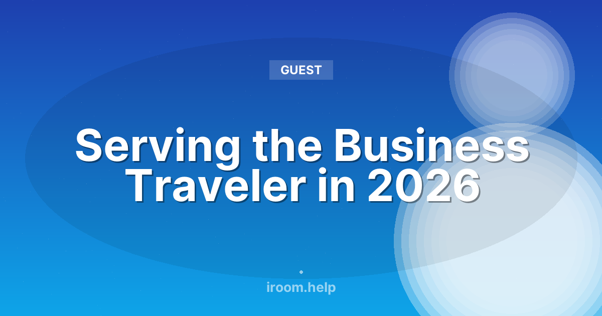 Serving the Business Traveler in 2026