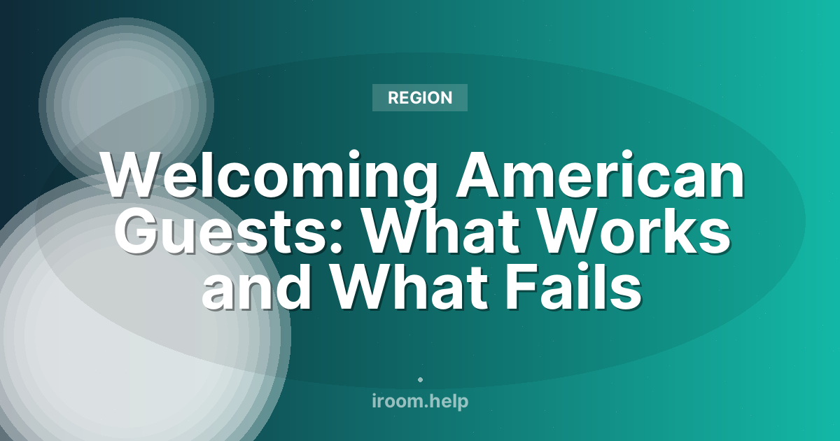 Welcoming American Guests: What Works and What Fails