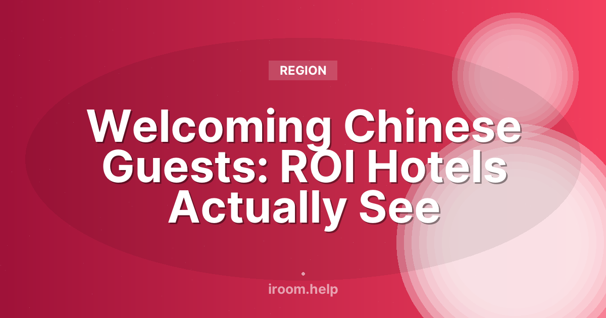 Welcoming Chinese Guests: ROI Hotels Actually See