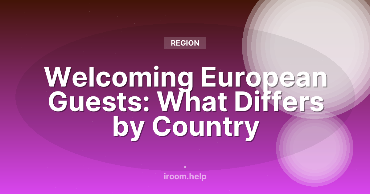 Welcoming European Guests: What Differs by Country
